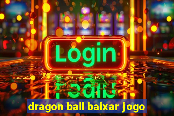 dragon ball baixar jogo